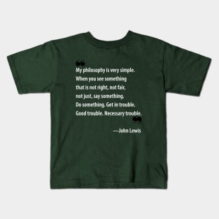 Quote by John Lewis, civil rights icon Kids T-Shirt